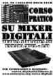 CORSO PRATICO SU MIXER DIGITALI YAMAHA M7CL E LS9 CORSO PRATICO SU MIXER DIGITALI YAMAHA M7CL E LS9