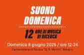 SUONO DOMENICA | Dodici ore di musica di ricerca 8 giugno 2025, ore 12-24 Conservatorio di Bologna 